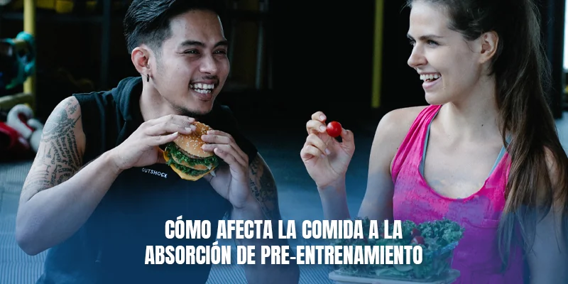 Cómo afecta la comida a la absorción de pre-entrenamiento