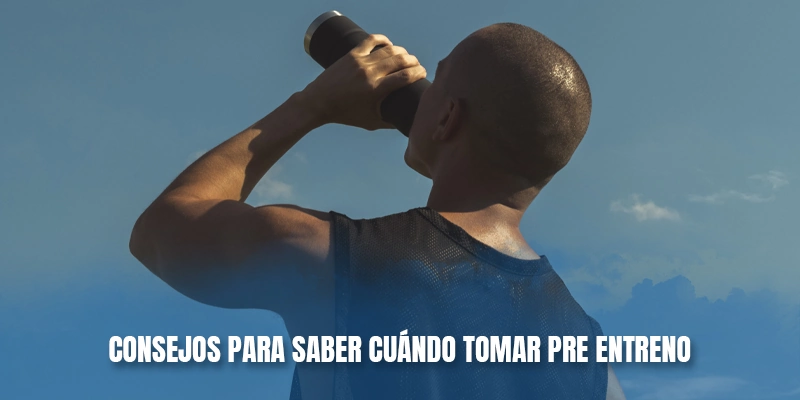 Cuándo Tomar Pre Entreno